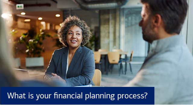 What is your financial planning process?