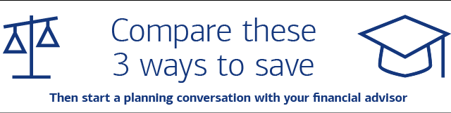 Compare these 3 ways to save then start a planning conversation with your financial advisor