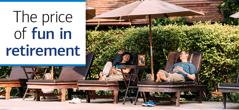 The price of fun in retirement