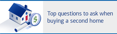 Top questions to ask when buying a second home