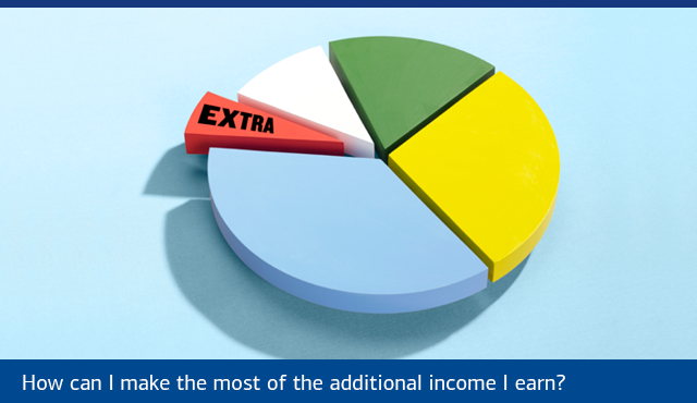 How can I make the most of the additional income I earn?