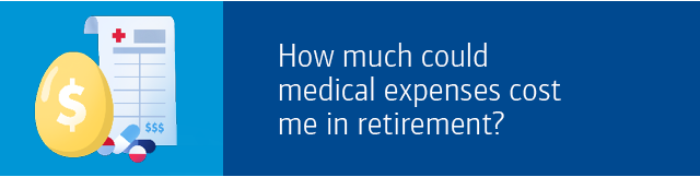 How much could medical expenses cost me in retirement?